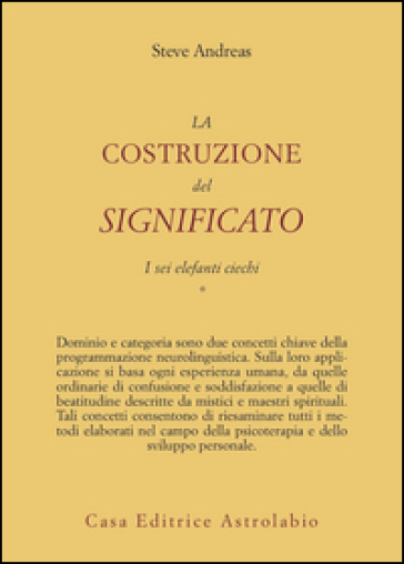 La costruzione del significato. Vol. 1: I sei elefanti ciechi