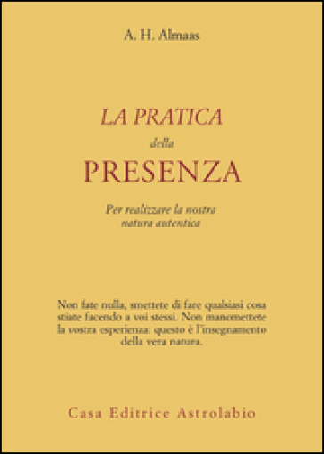 La pratica della presenza per realizzare la nostra natura autentica