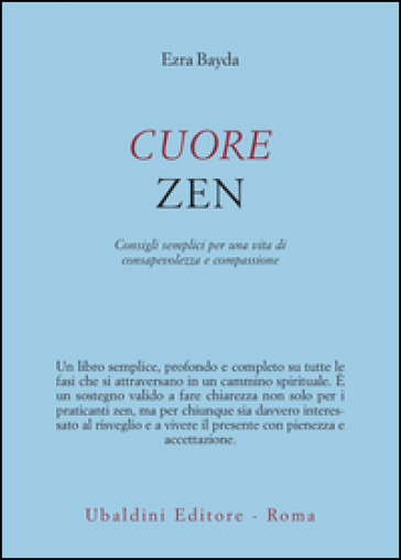 Cuore zen. Consigli semplici per una vita di consapevolezza e compassione