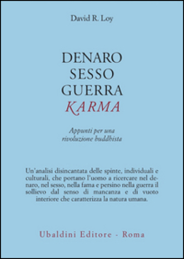 Denaro, sesso, guerra, karma. Appunti per una rivoluzione buddhista