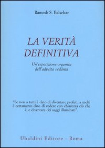 La verità definitiva. Un'esposizione organica dell'advaita vedanta