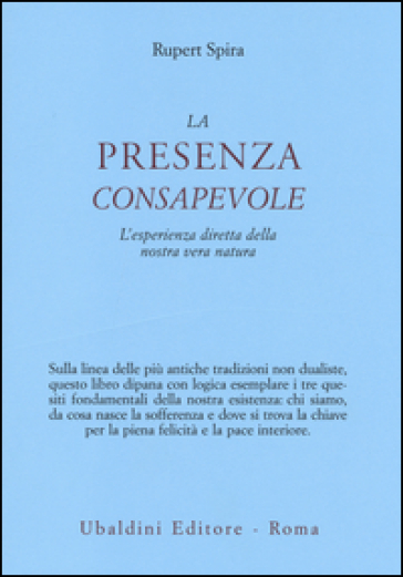 La presenza consapevole. L'esperienza diretta della nostra vera natura