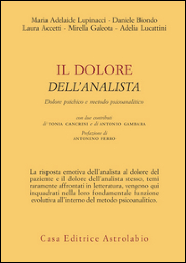 Il dolore dell'analista. Dolore psichico e metodo psicoanalitico