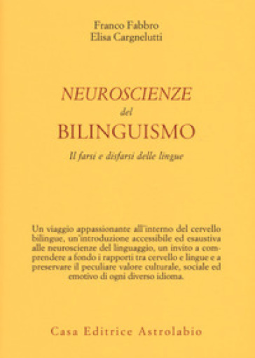 Neuroscienze del bilinguismo. Il farsi e disfarsi delle lingue