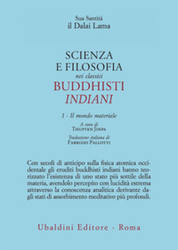 Scienza e filosofia nei classici buddhisti indiani. Vol. 1: Il mondo materiale
