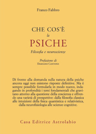 Che cos'è la psiche. Filosofia e neuroscienze