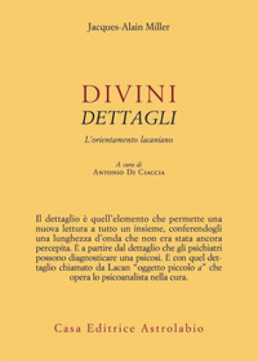 Divini dettagli. L'orientamento lacaniano
