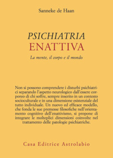 Psichiatria enattiva. La mente, il corpo e il mondo