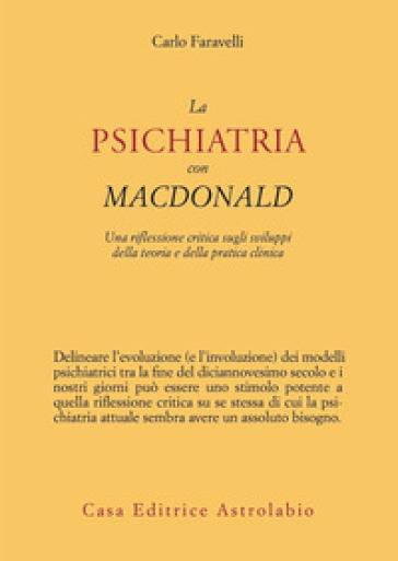 La Psichiatria Con Macdonald. Una Riflessione Critica Sugli Sviluppi Della Teoria E Della Pratica Clinica