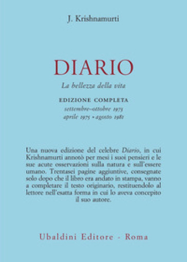 Diario. La bellezza della vita. Edizione completa settembre-ottobre 1973, aprile 1975, agosto 1981