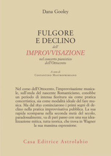 Furore e declino dell'improvvisazione. Nel concerto pianistico dell'Ottocento