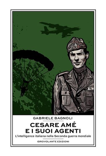 Cesare Amé e i suoi agenti