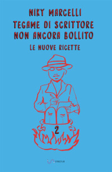 Tegame di scrittore non ancora bollito. Le nuove ricette. Vol. 2