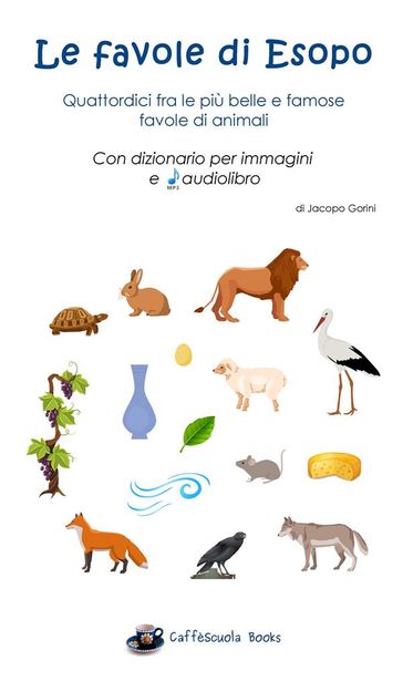 Le favole di Esopo - Quattordici fra le più belle e famose favole di animali