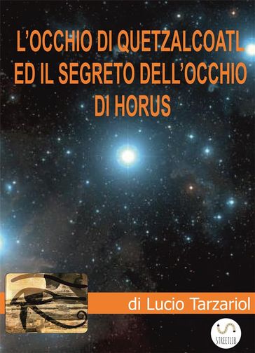 L'Occhio di Quetzalcoatl ed il segreto dell'Occhio di Horus