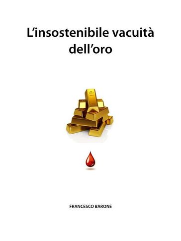 L'insostenibile vacuità dell'oro