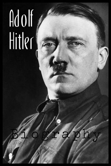 Adolf Hitler biografy