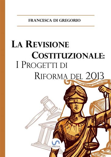 La revisione costituzionale: i progetti di riforma del 2013