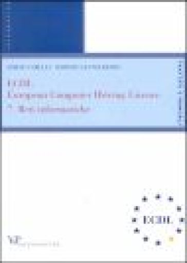 ECDL, European Computer Driving Licence. Vol. 7: Reti informatiche