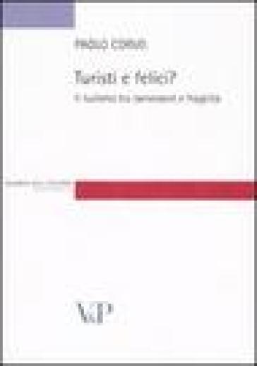 Turisti e felici? Il turismo tra benessere e fragilità