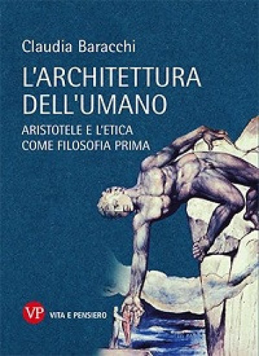 L'architettura dell'umano. Aristotele e l'etica come filosofia prima