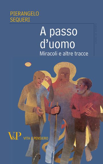 A passo d'uomo. Miracoli e altre tracce