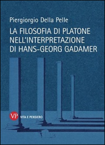 La filosofia di Platone nell'interpretazione di Hans-Georg Gadamer