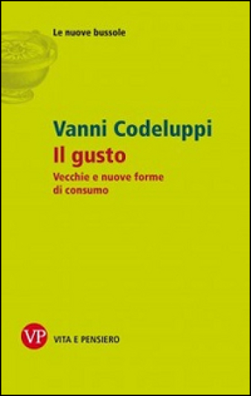 Il gusto. Vecchie e nuove forme di consumo