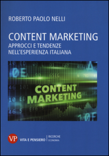 Content marketing. Approcci e tendenze nell'esperienza italiana
