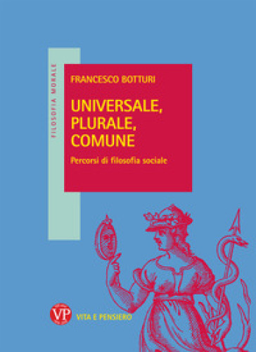Universale, plurale, comune. Percorsi di filosofia sociale