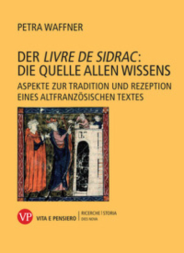 Der «Livre de Sidrac»: die quelle allen wissens. Aspekte zur tradition und rezeption eines altfranzösischen textes
