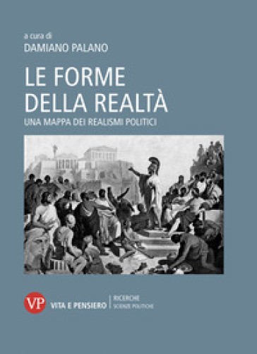 Le forme della realtà. Una mappa dei realismi politici