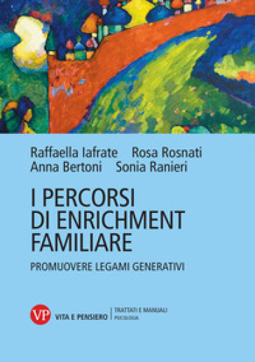 I percorsi di enrichment familiare. Promuovere legami generativi