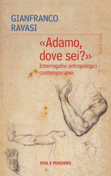 «Adamo, dove sei?». Interrogativi antropologici contemporanei. Nuova ediz.-0