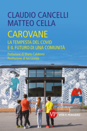 Carovane. La tempesta del Covid e il futuro di una comunità