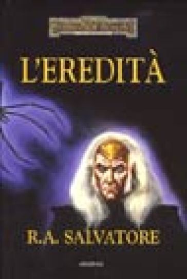 L'eredità. L'eredità Di Drizzt. Vol. 1