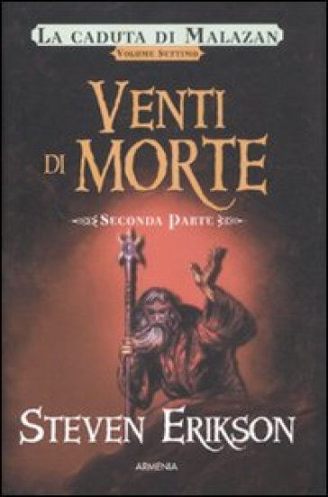 Venti di morte. La caduta di Malazan. Vol. 7/2