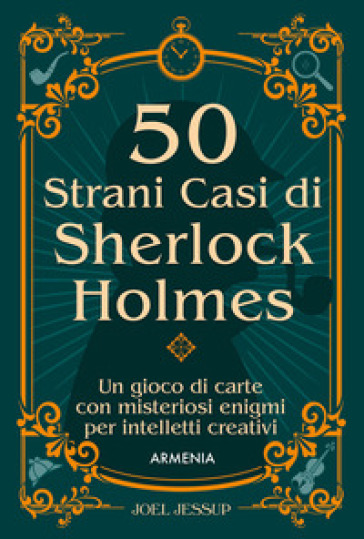 50 strani casi di Sherlock Holmes. Un gioco di carte con misteriosi enigmi per intelletti creativi. Con 50 Carte