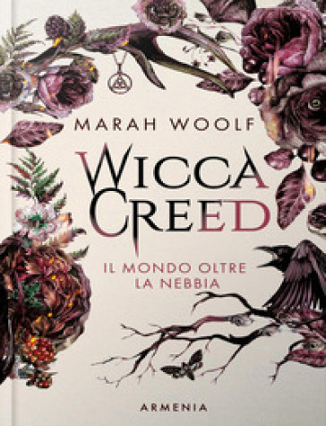 Il mondo oltre la nebbia. Wicca creed. Vol. 1