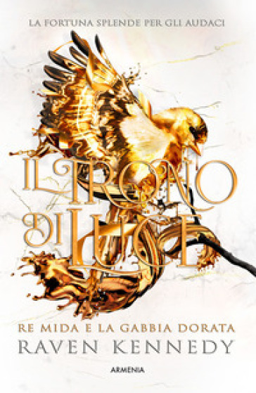 Il trono di luce. Re Mida e la gabbia dorata