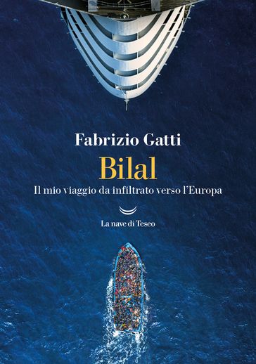 Bilal. Il mio viaggio da infiltrato verso l'Europa