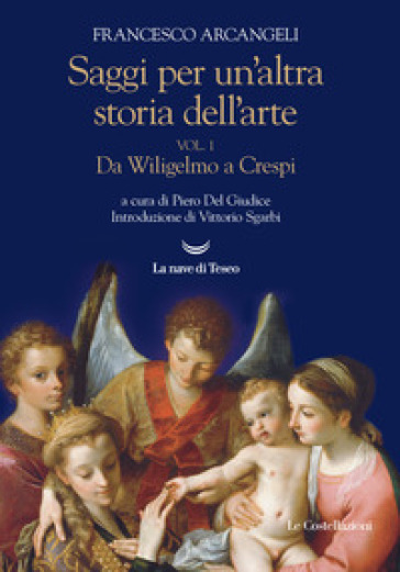 Saggi per un'altra storia dell'arte. Vol. 1: Da Wiligelmo a Crespi