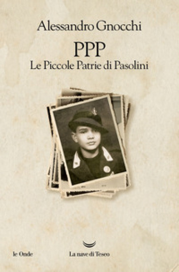 PPP. LE PICCOLE PATRIE DI PASOLINI