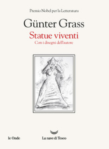 Statue viventi. Con i disegni dell'autore