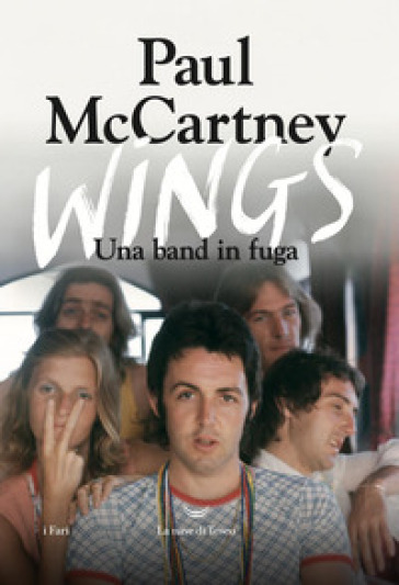 Wings. Una band in fuga. Ediz. illustrata