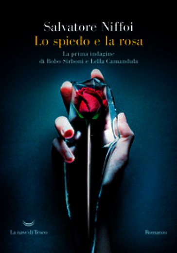LO SPIEDO E LA ROSA. LA PRIMA INDAGINE D