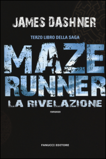 La rivelazione. Maze Runner. Vol. 3