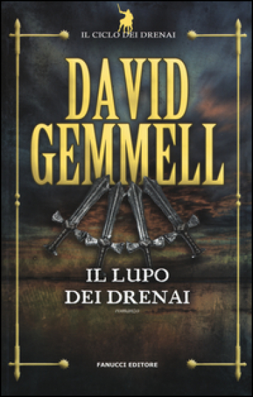 Il lupo dei Drenai. Il ciclo dei Drenai. Vol. 5