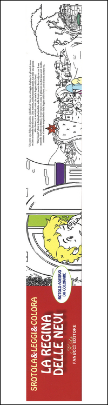 La regina delle nevi. Srotola &amp; leggi &amp; colora. Ediz. illustrata