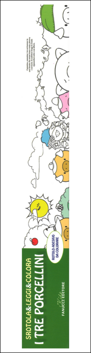 I tre porcellini. Srotola &amp; leggi &amp; colora. Ediz. illustrata